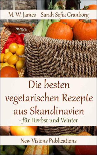 Die besten vegetarischen Rezepte aus Skandinavien: für Herbst und Winter