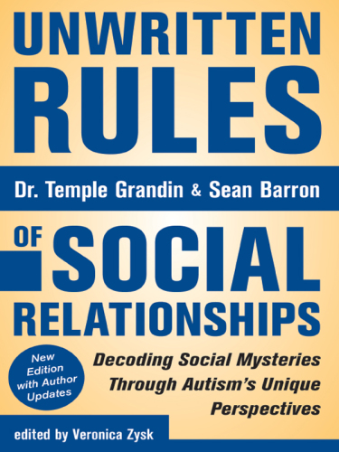 Unwritten Rules of Social Relationships Decoding Social Mysteries Through the Unique Perspectives of Autism