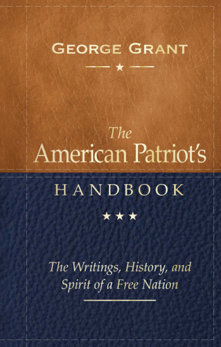 American Patriot's Handbook: the Writings, History, and Spirit of a Free Nation