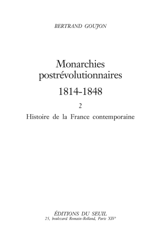Histoire de la France contemporaine, t. II. Monarchies postrévolutionnaires