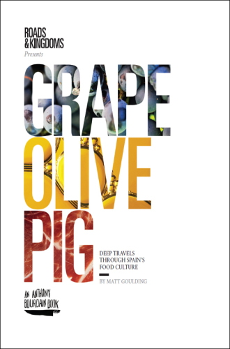 Grape, olive, pig: deep travels through Spain's food culture
