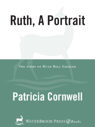 Ruth, a portrait: the story of Ruth Bell Graham