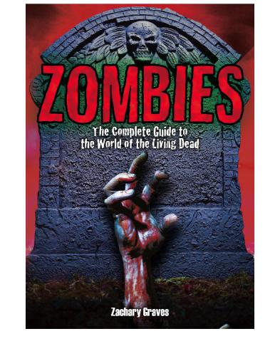 Zombies: the complete guide to the world of the living dead