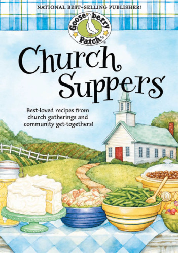 Church suppers: best-loved recipes from church gatherings and community get-togethers!