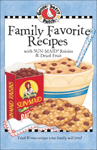 Family favorite recipes: with Sun-Maid® raisins & dried fruit