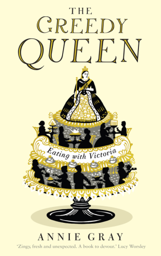 The greedy queen: eating with Victoria