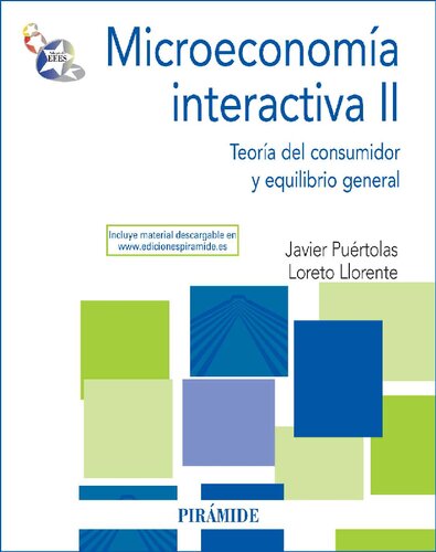 Microeconomía interactiva II Teoría del consumidor y equilibrio general