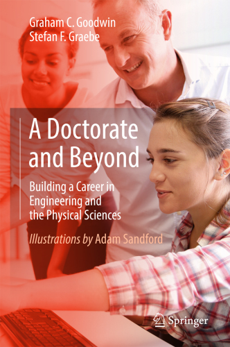 A Doctorate and Beyond Building a Career in Engineering and the Physical Sciences
