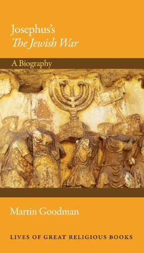 Josephus's the Jewish war: a biography