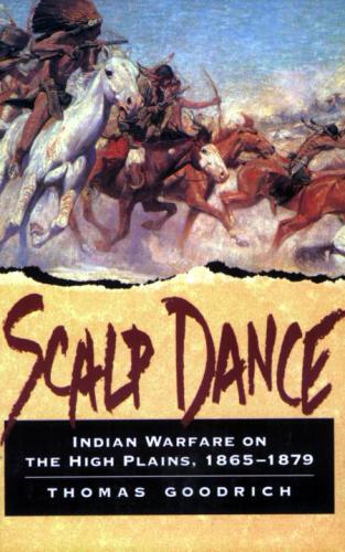 Scalp dance: Indian warfare on the high plains, 1865-1879