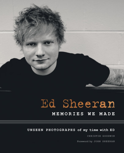Ed Sheeran: memories we made: unseen photographs of my time with Ed