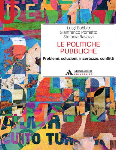 LE POLITICHE PUBBLICHE: Problemi, soluzioni, incertezze, conflitti