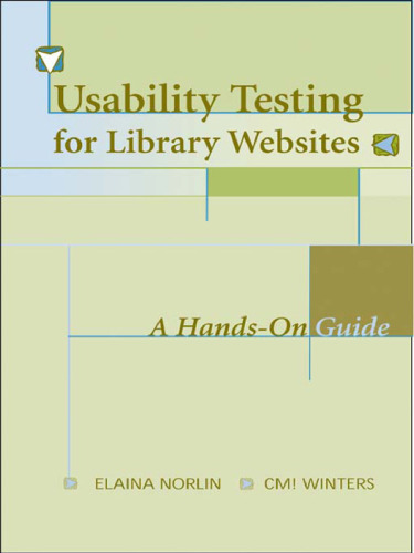 Usability Testing for Library Websites: A Hands-On Guide