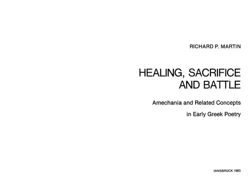 Healing, Sacrifice, and Battle: Amechania and Related Concepts in Early Greek Poetry