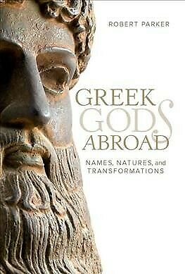 Greek Gods Abroad: Names, Natures, and Transformations