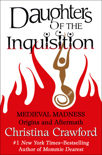 Daughters of the Inquisition: Medieval Madness: Origins and Aftermaths