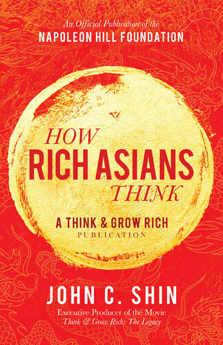 How Rich Asians Think (Official Publication of the Napoleon Hill Foundation)