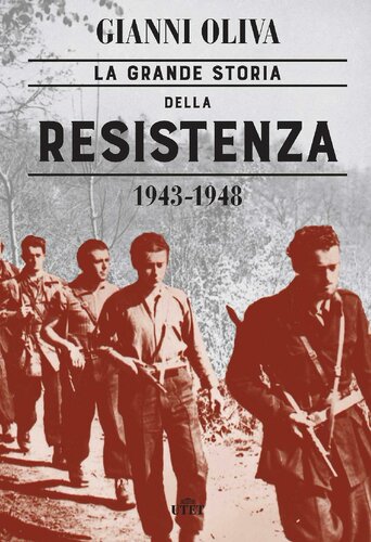 La grande storia della resistenza 1943-1948