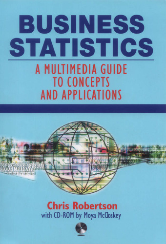 Business Statistics: A Multimedia Guide to Concepts and Applications