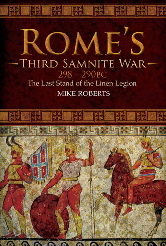 Rome's Third Samnite War, 298–290 BC: The Last Stand of the Linen Legion