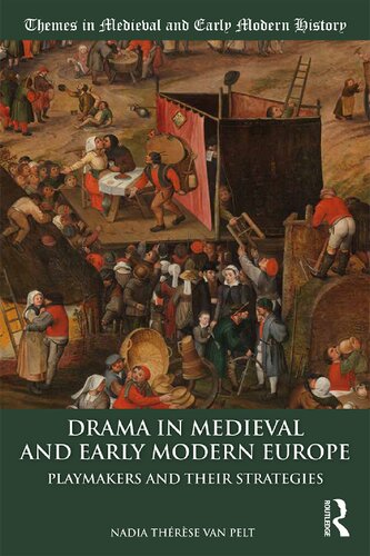 Drama in Medieval and Early Modern Europe: Playmakers and Their Strategies