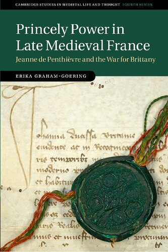 Princely Power in Late Medieval France: Jeanne de Penthièvre and the War for Brittany