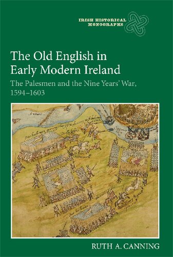 The Old English in Early Modern Ireland: The Palesmen and the Nine Years' War, 1594-1603