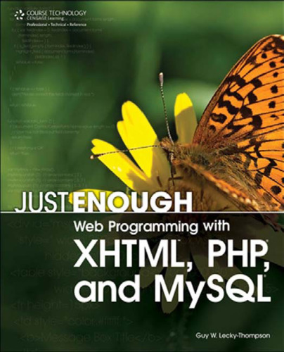 Just Enough Web Programming with XHTML, PHP, and MySQL