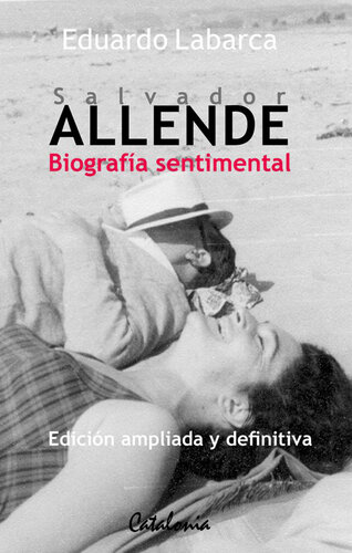 Salvador Allende. Biografía sentimental