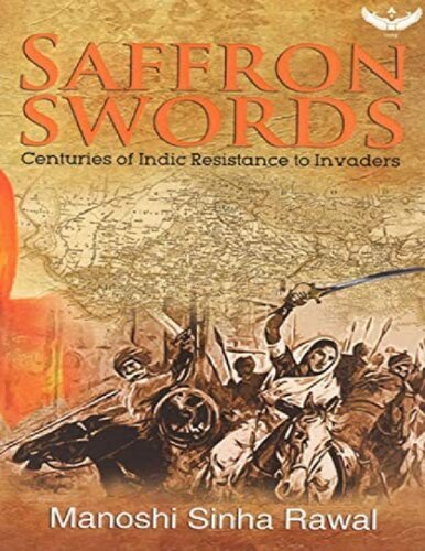 Saffron Swords: Centuries of Indic Resistance to Invaders