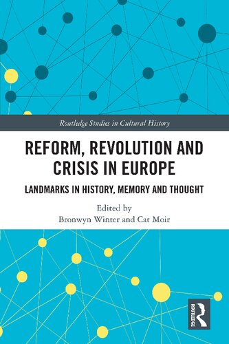 Reform, Revolution and Crisis in Europe: Landmarks in History, Memory and Thought