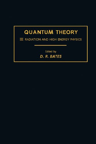 Quantum Theory, Volume III: Radiation and High Energy Physics
