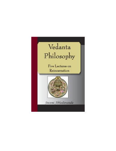 Vedanta Philosophy - Five Lectures On Reincarnation