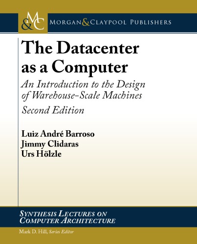 The datacenter as a computer: an introduction to the design of warehouse-scale machines