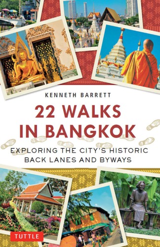 22 walks in Bangkok: exploring the city's historic back lanes and byways