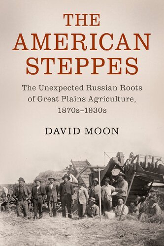 The American Steppes: The Unexpected Russian Roots of Great Plains Agriculture, 1870s-1930s