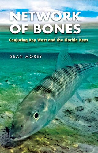 Network of Bones : Conjuring Key West and the Florida Keys