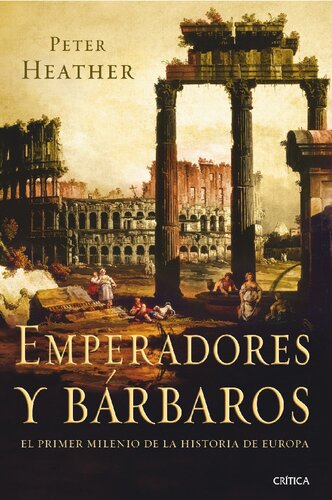 Emperadores y bárbaros. El primer milenio de la historia de Europa