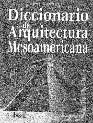 Diccionario de Arquitectura Mesoamericana