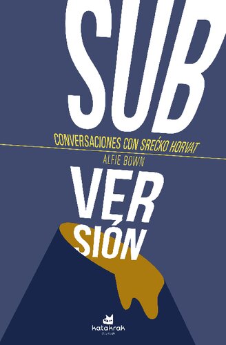 ¡Subversión! Conversaciones con Srećko Horvat