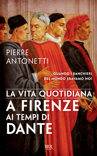 La vita quotidiana a Firenze ai tempi di Dante