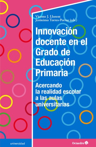 Innovación docente en el Grado de Educación Primaria. Acercando la realidad escolar a las aulas universitarias