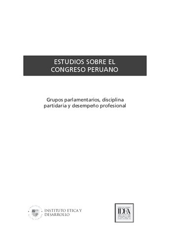 Estudios sobre el Congreso Peruano. Grupos parlamentarios, disciplina partidaria y desempeño profesional