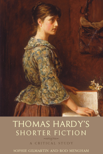 Thomas Hardy's Shorter Fiction: A Critical Study