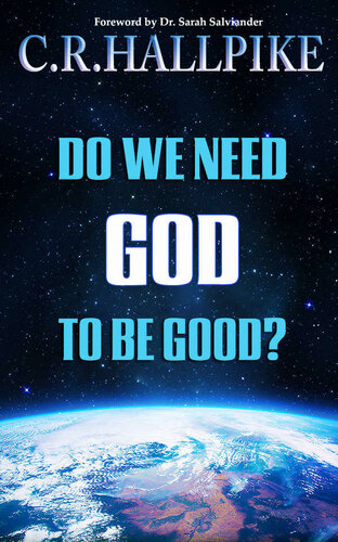 Do We Need God to be Good?: An Anthropologist Considers the Evidence