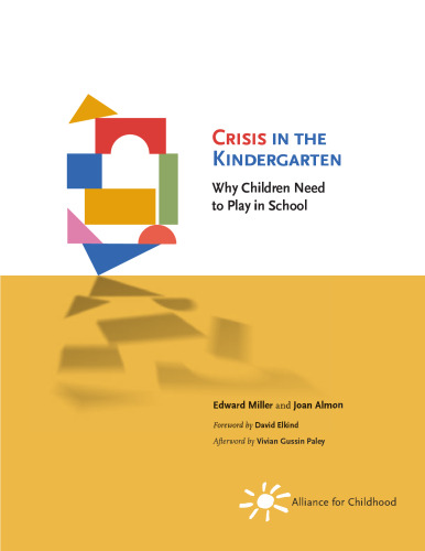 Crisis in the Kindergarten: Why Children Need to Play in School