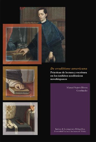 De eruditione americana. Prácticas de lectura y escritura en los ámbitos académicos novohispanos