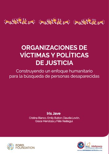 Organizaciones de víctimas y políticas de justicia. Construyendo un enfoque humanitario para la búsqueda de personas desaparecidas