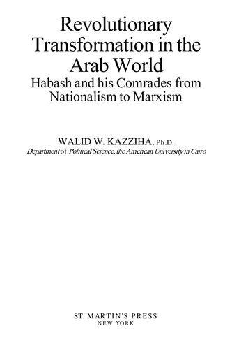 Revolutionary Transformation in the Arab World: Habash and His comrades From Nationalism to Marxism
