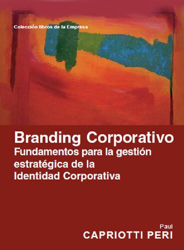 Branding corporativo : fundamentos para la gestión estratégica de la identidad corporativa
